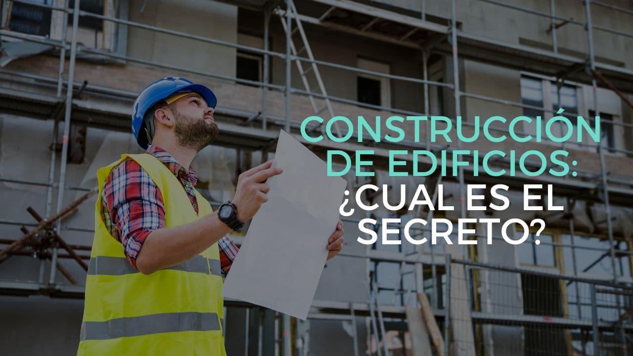 Construcción de edificios: ¿Como lo hacen y porque es tan laborioso?